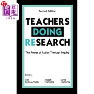 海外直订Teachers Doing Research: The Power of Action Through Inquiry 教师做研究:探究行动的力量