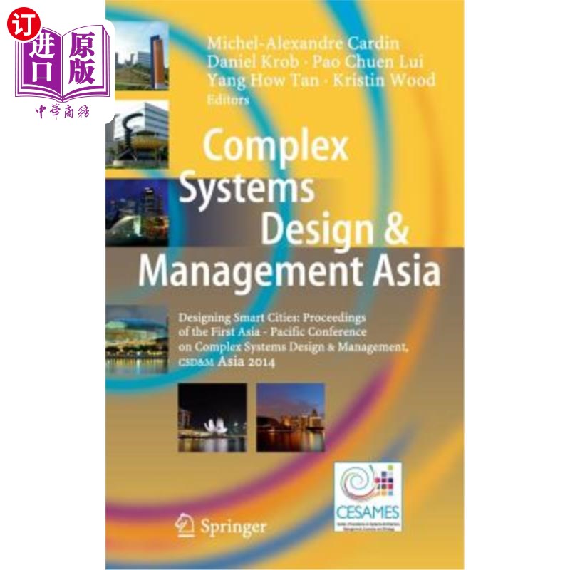 海外直订Complex Systems Design & Management Asia: Designing Smart Cities: Proceedings of 复杂系统设计与管理亚洲：设