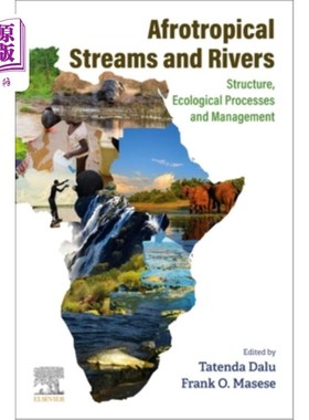 海外直订Afrotropical Streams and Rivers: Structure, Ecological Processes and Management Afrotropica