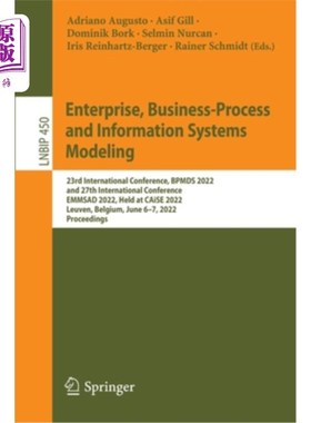 海外直订Enterprise, Business-Process and Information Systems Modeling: 23rd Internationa 企业、业务流程和信息系统建