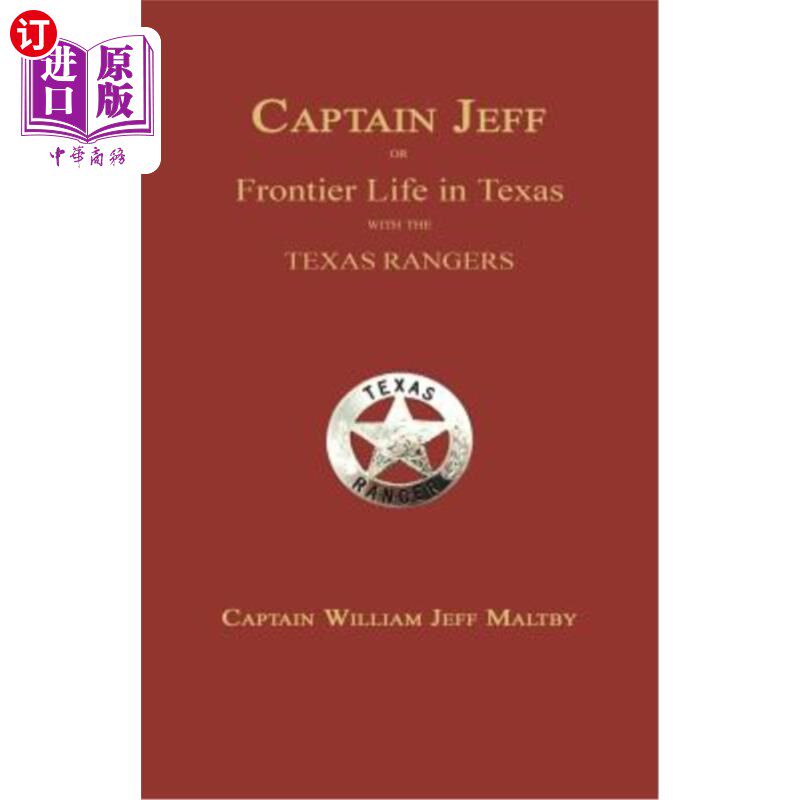 海外直订Captain Jeff; Or Frontier Life in Texas with the Texas Rangers 杰夫队长;或者在德州游骑兵队的边疆生活