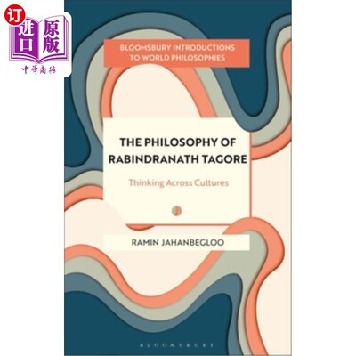 海外直订The Philosophy of Rabindranath Tagore: Thinking Across Cultures