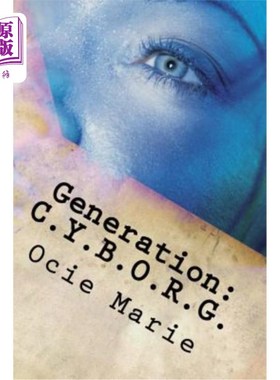 海外直订Generation: C.Y.B.O.R.G. 新一代：C.Y.B.O.R.G。
