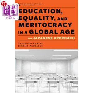 海外直订Education, Equality, and Meritocracy in a Global Age: The Japanese Approach 全球化时代的教育、平等和精英管