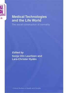 海外直订医药图书Medical Technologies and the Life World: The Social Construction of Normality 医学技术与生活世界:常