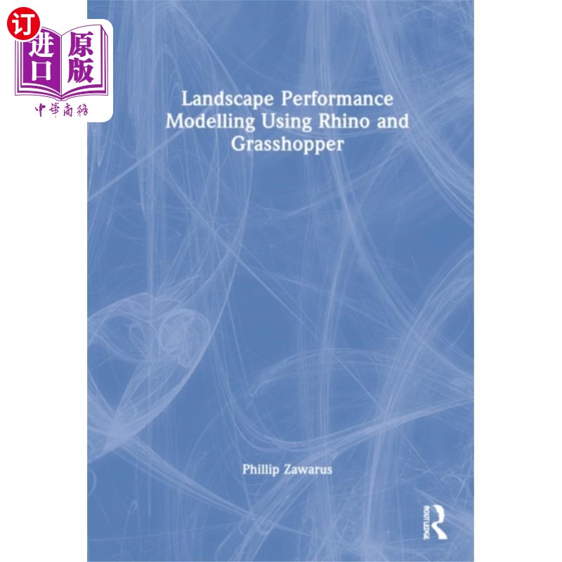 海外直订Landscape Performance Modeling Using Rhino and G... 景观性能建模使用Rhino和Grasshopper