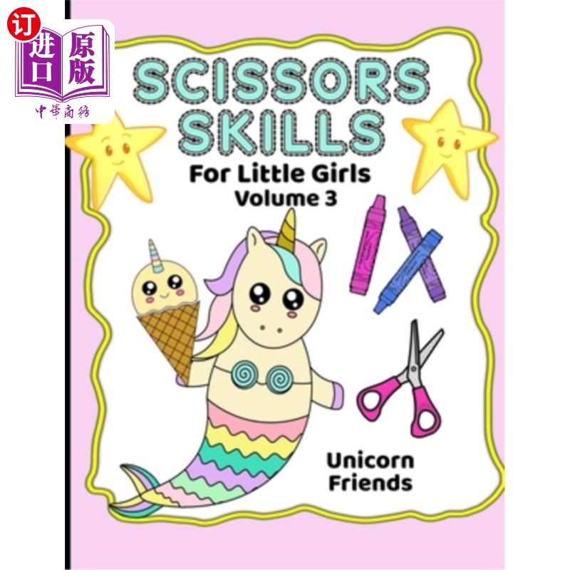 海外直订Scissor Skills For Little Girls: Unicorns And Friends Volume 3 小女孩的剪刀技能：独角兽和朋友第3卷