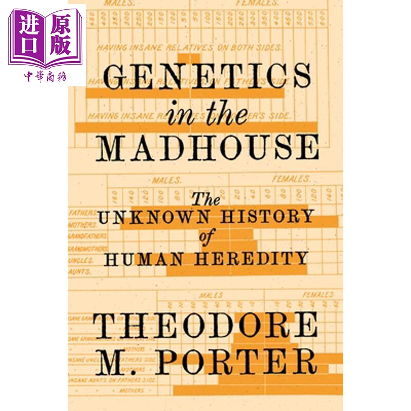 预售 疯人院中的遗传学 人类遗传的未知历史 Genetics in the Madhouse 英文原版 Theodore M Porter【中商原版】
