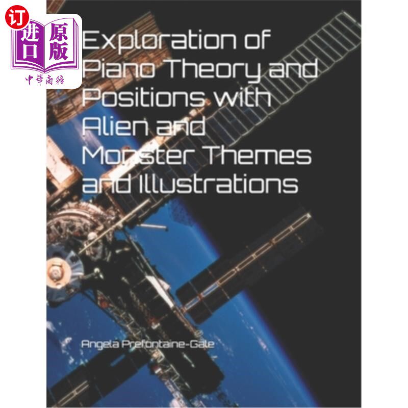 海外直订Exploration of Piano Theory and Positions with Alien and Monster Themes and Illu 探索钢琴理论和立场与外国人
