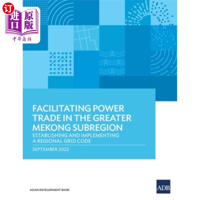 海外直订Facilitating Power Trade in the Greater Mekong Subregion: Establishing and Imple 促进大湄公河次区域电力贸易