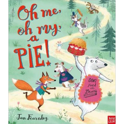 现货 Jan Fearnley Oh Me, Oh My, A Pie! 我的馅饼哪里去了 儿童故事绘本 英文原版 趣味图画书 进口图书 动物主题【中商原版】