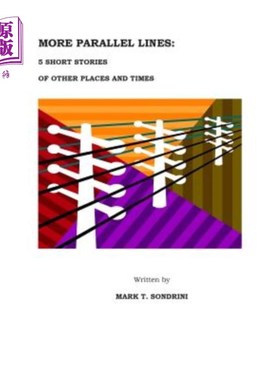 海外直订More Parallel Lines: 5 Short Stories of Other Places and Times 更多的平行线:5个其他地方和时代的短篇故事