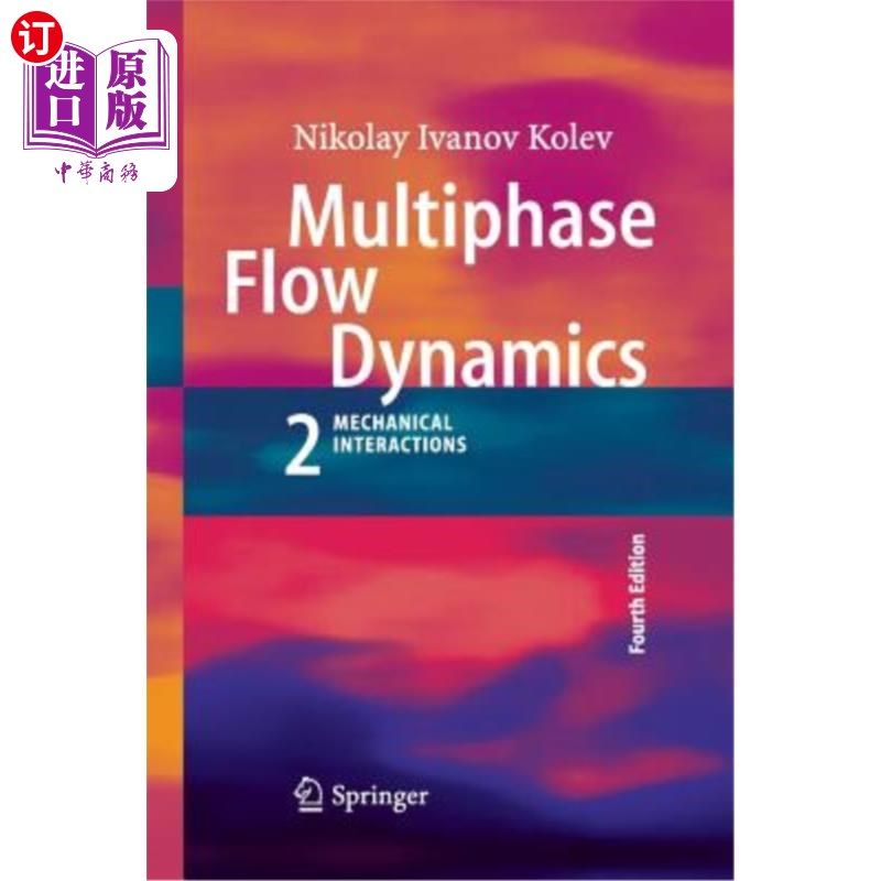 海外直订Multiphase Flow Dynamics 2: Mechanical Interactions 多相流动力学2:力学相互作用