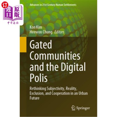 海外直订Gated Communities and the Digital Polis: Rethinking Subjectivity, Reality, Exclu 封闭社区与数字城邦:重新思