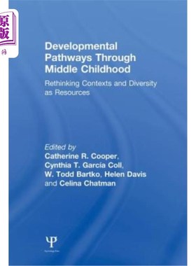 海外直订Developmental Pathways Through Middle Childhood: Rethinking Contexts and Diversi 童年中期的发展路径:作为资