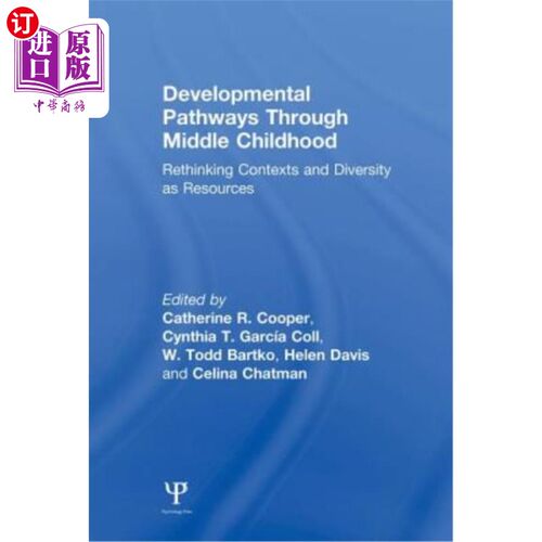 海外直订Developmental Pathways Through Middle Childhood: Rethinking Contexts and Diversi 童年中期的发展路径:作为资