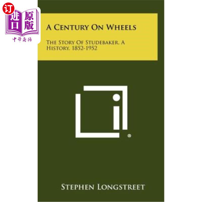海外直订A Century on Wheels: The Story of Studebaker, a History, 1852-1952 车轮上的一个世纪：史徒贝克的故事，历史，