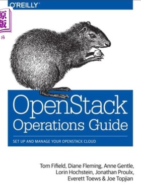 海外直订Openstack Operations Guide: Set Up and Manage Your Openstack Cloud Openstack操作指南:设置和管理您的Openstac