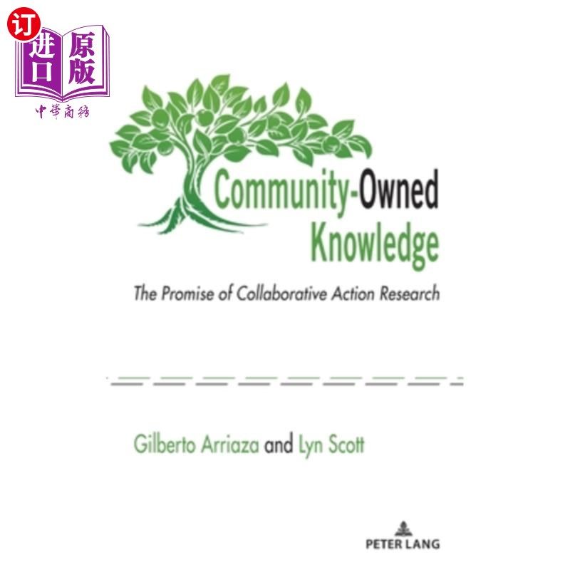 海外直订Community-Owned Knowledge: The Promise of Collaborative Action Research 社区拥有的知识:合作行动研究的前景