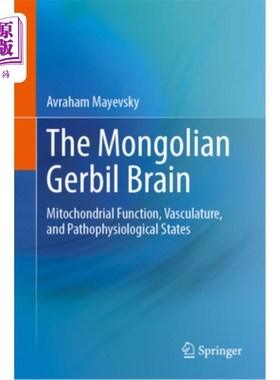 海外直订医药图书The Mongolian Gerbil Brain: Mitochondrial Function, Vasculature, and Pathophysio The Mo