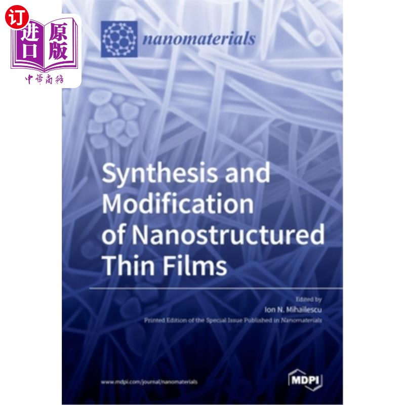 海外直订Synthesis and Modification of Nanostructured Thin Films 纳米结构薄膜的制备与改性