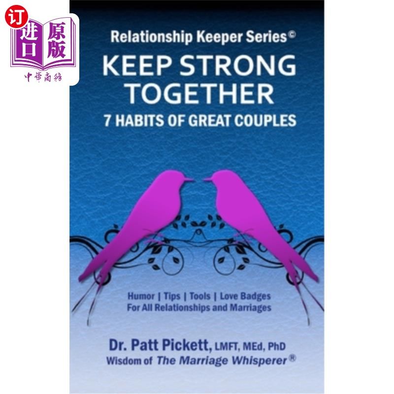 海外直订医药图书Keep Strong Together - 7 Habits of Great Couples: HumorTipsToolsLove Badges For 保持坚强——伟大夫