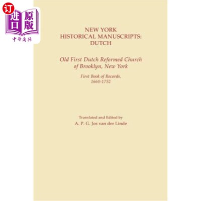 海外直订New York Historical Manuscripts: Dutch. Old First Dutch Reformed Church of Brook 纽约历史手稿：荷兰语。纽约