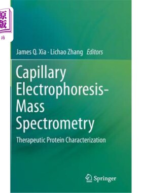海外直订Capillary Electrophoresis-Mass Spectrometry: Therapeutic Protein Characterizatio 毛细管电泳-质谱法：治疗性