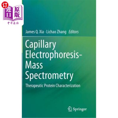 海外直订Capillary Electrophoresis-Mass Spectrometry: Therapeutic Protein Characterizatio 毛细管电泳-质谱法：治疗性
