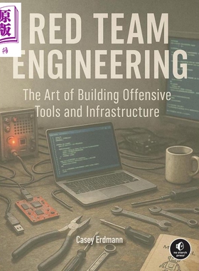 预售 红队工程 构建进攻性工具与基础设施的艺术 英文原版 Red Team Engineering Casey Erdmann【中商原版】