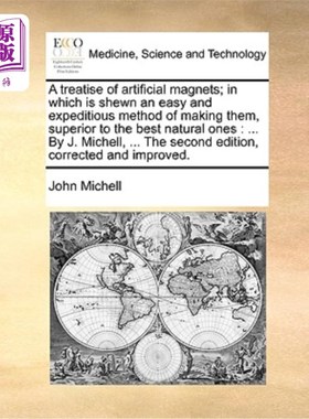 海外直订医药图书A Treatise of Artificial Magnets; In Which Is Shewn an Easy and Expeditious Meth 人造磁体;其中展示