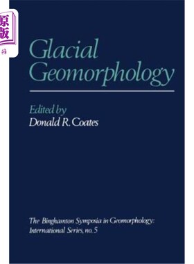 海外直订Glacial Geomorphology: A Proceedings Volume of the Fifth Annual Geomorphology Sy 冰川地貌:第五届年度地貌专