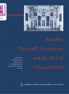 海外直订Haydn's 'Farewell' Symphony and the Idea of Classical Style: Through-Composition 海顿的《永别》交响曲与古典