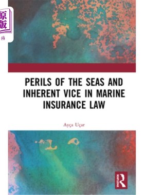 海外直订Perils of the Seas and Inherent Vice in Marine Insurance Law
