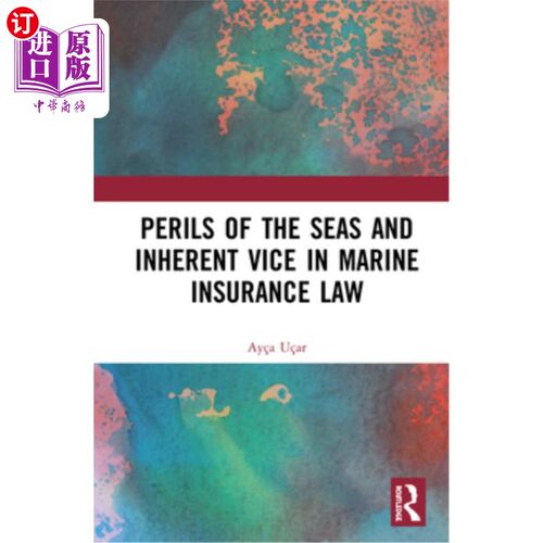 海外直订Perils of the Seas and Inherent Vice in Marine Insurance Law
