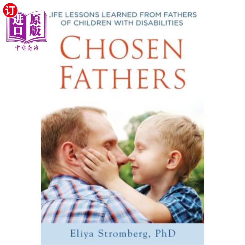 海外直订Chosen Fathers: Life Lessons Learned from Fathers of Children with Disabilities 精选父亲：从残疾儿童父亲那