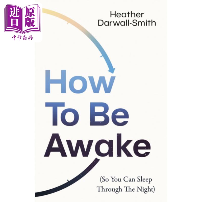 如何清醒 以便晚上睡得好 How to Be Awake So You Can Sleep Through the Night 英文原版 Heather D Smith【中商原版】