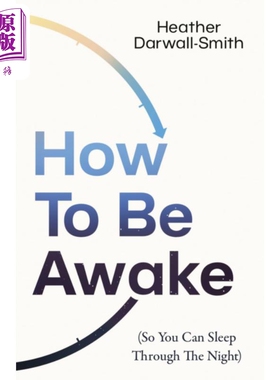如何清醒 以便晚上睡得好 How to Be Awake So You Can Sleep Through the Night 英文原版 Heather D Smith【中商原版】