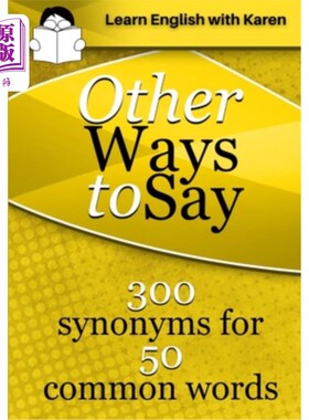海外直订Other Ways to Say: 300 synonyms for 50 common words 其他说法:50个常用词的300个同义词