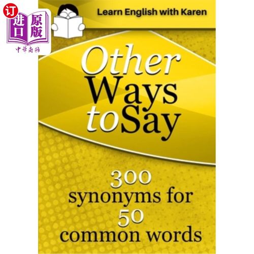 海外直订Other Ways to Say: 300 synonyms for 50 common words 其他说法:50个常用词的300个同义词