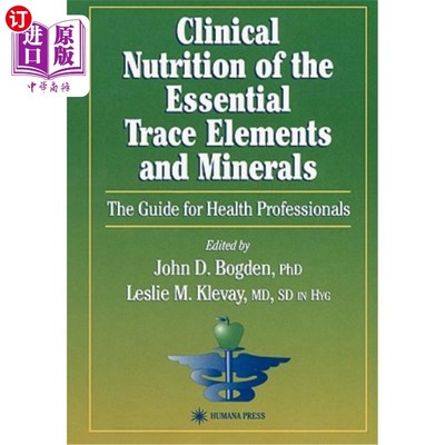 海外直订医药图书Clinical Nutrition of the Essential Trace Elements and Minerals: The Guide for H 必需微量元素和矿物