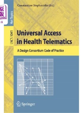 海外直订Universal Access in Health Telematics: A Design Code of Practice 医疗远程信息处理的普遍接入:设计实践规范