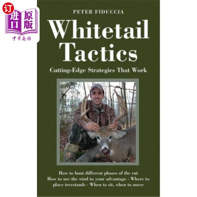 海外直订Whitetail Tactics: Cutting-Edge Strategies That Work 白尾策略：有效的尖端策略