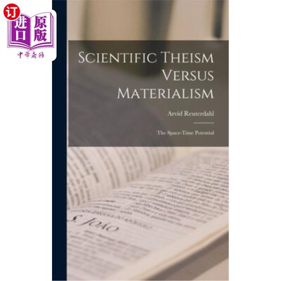 海外直订Scientific Theism Versus Materialism: The Space-time Potential 科学有神论与唯物主义:时空潜力
