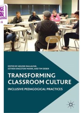 海外直订Transforming Classroom Culture: Inclusive Pedagogical Practices 变革课堂文化：包容性教学实践