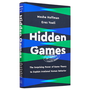 隐藏游戏 博弈论解释非理性人类行为的惊人力量 Hidden Games 英文原版 Erez Yoeli 经济金融 投资【中商原版】