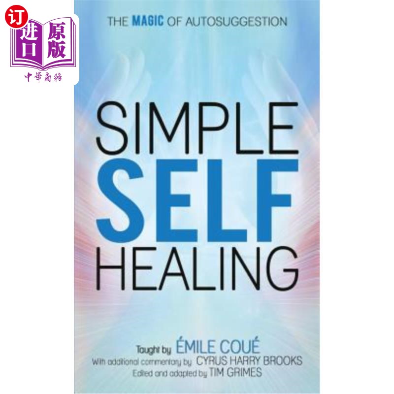 海外直订医药图书Simple Self-Healing: The Magic of Autosuggestion 简单的自我修复:自我暗示的魔力