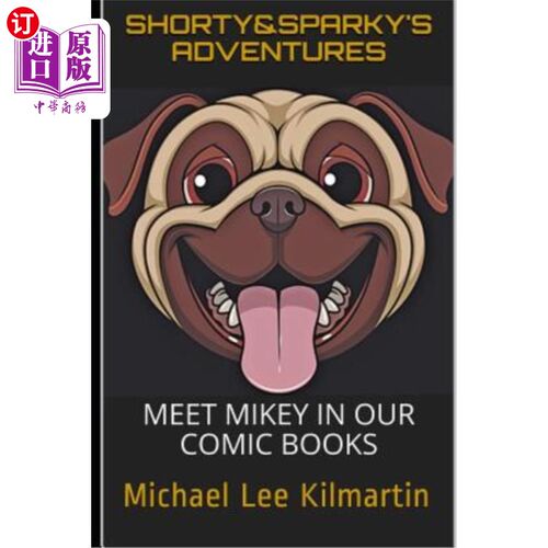 海外直订Shorty & Sparky's Adventures: Meet Mikey in Our Comic Book #1 肖蒂和斯帕克的冒险：在我们的漫画书中见到米奇1