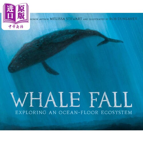 Whale Fall: Exploring an Ocean-Floor Ecosystem 鲸落：发现海洋的生态 英文原版精装儿童科普绘本知识百科图书【中商原版?
