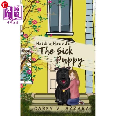 海外直订Heidi's Hounds: Book 1: The Sick Puppy 海蒂的猎犬：第一册：生病的小狗